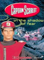 Captain Scarlet  In The Shadow Of Fear