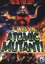 I Was An Atomic Mutant