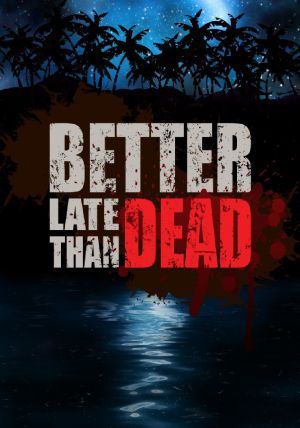 Better Late than Dead (S) for Windows PC