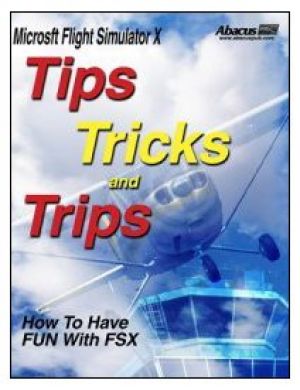 TIPS TRICKS & TRIPS-A FUN WAY TO ENJOY FSX (PC) for Windows PC